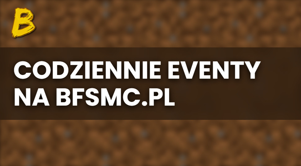 CODZIENNIE EVENTY NA BFSMC.PL!