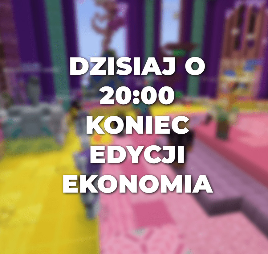 KONIEC EDYCJI SURVIVAL + EKONOMIA 1.21.4!