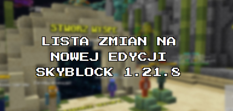 LISTA AKTUALIZACJI SKYBLOCK 1.21.8