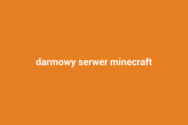 darmowy serwer minecraft
